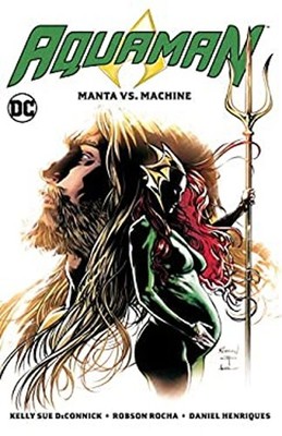 Aquaman Vol. 3: Manta vs. Machine Paperback Kelly Sue DeConnick