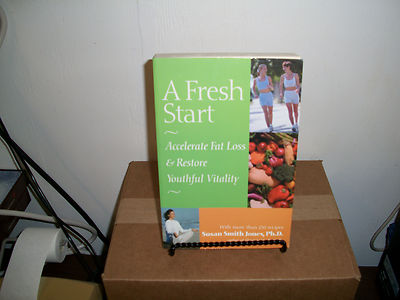 A Fresh Start : Accelerate Fat Loss and Restore Youthful Vitality by Susan Smith