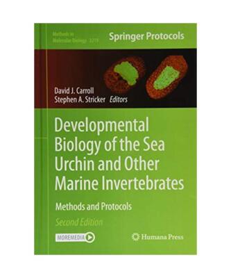 Developmental Biology of the Sea Urchin and Other Marine Invertebrates: Methods 
