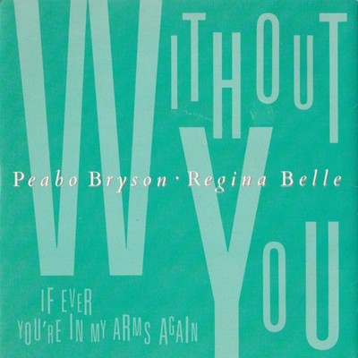 Peabo Bryson - Without You / If Ever You're In My Arms Again - Used Viny - J5z