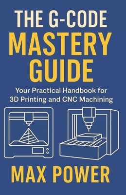 Max Power The G-Code Mastery Guide (Taschenbuch) G-Code Mastery (US IMPORT)