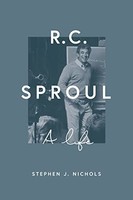 Stephen J. Nichols - R. C. Sproul A Life - Hardback - H245Z