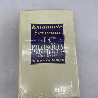 EMANUEL SEVERINO - DIE PHILOSOPHIE VON DEN GRIECHEN BIS IN UNSERE ZEIT