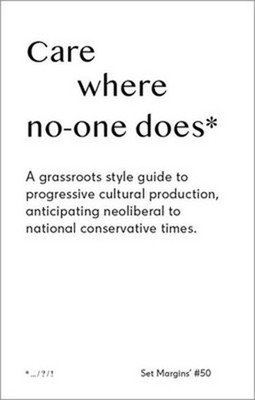 Care Where No One Does: A Grassroots-Style Guide to Progressive Cultural Product