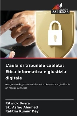 L'aula di tribunale cablata: Etica informatica e giustizia digitale by Ritwick B