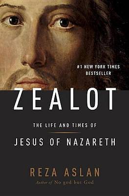 Zealot: The Life and Times of Jesus of Nazare- 140006922X, Reza Aslan, hardcover