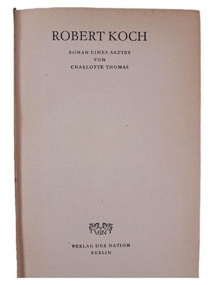 Robert Koch Roman eines Arztes Charlotte Thomas Biografischer Roman Deutsch