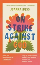 On Strike against God - paperback Russ, Joanna|Pollak, Alec