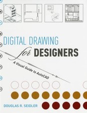 Digital Drawing for Designers: A Visual Guide to AutoCAD by