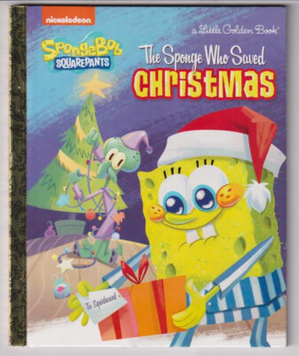 The Sponge Who Saved Christmas (SpongeBob SquarePants) LITTLE GOLDEN BOOK