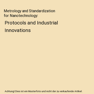 Metrology and Standardization for Nanotechnology: Protocols and Industrial Innov