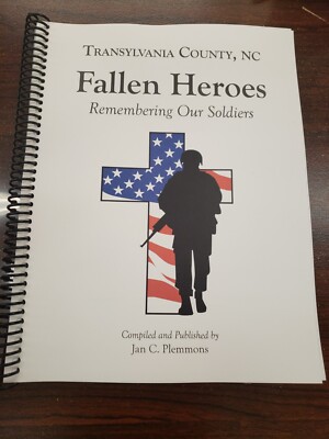 TRANSYLVANIA County, NC FALLEN HEROES, by JAN C. PLEMMONS 2023 Book 143 pgs