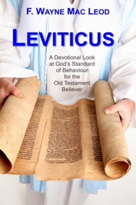 Leviticus: A Devotional Look at God's Standard of Behaviour for the Old Testa-,
