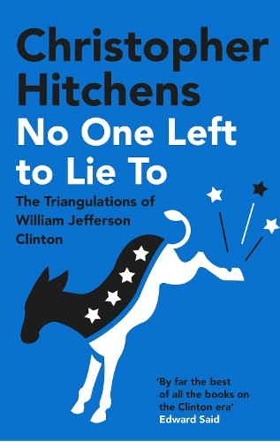 No One Left to Lie To: The Triangulations of William Jefferson Clinton - Image 2