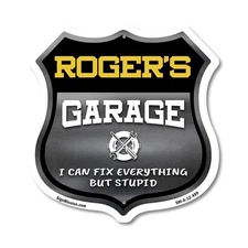 Roger's Garage I Can Fix Everything But Stupid Shield Shaped Sign