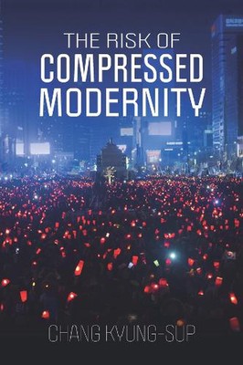 Das Risiko der komprimierten Moderne von Chang Kyung-Sup Hardcover Buch