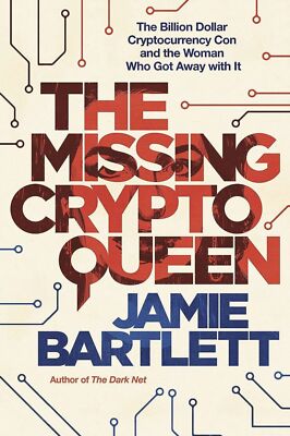 The Missing Cryptoqueen: The Billion Dollar Cryptocurrency Con and the Woman Who