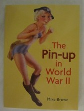 The Pin-up in World War ll - 64 page illustrated booklet