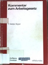 Kommentar zum Arbeitsgesetz : (Bundesgesetz über die Arbeit in Industrie, Gewerb