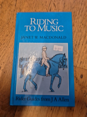 Riding to Music Janet W Macdonald Dressage JA Allen Rider Guides Horse Horses