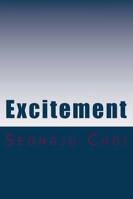 Excitement: Excitement is much better than Happy by Seongju Choi (English) Paper