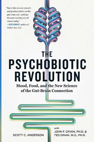 Psychobiotic Revolution: Mood, Food, and the New Science of the Gut-Brain Connec - Picture 1 of 1