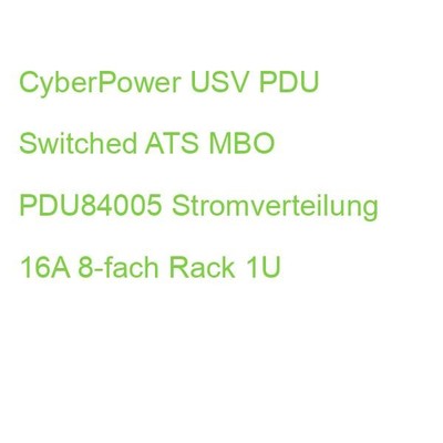 CyberPower USV PDU Switched ATS MBO PDU84005 Stromverteilung 16A 8-fach Rack 1U