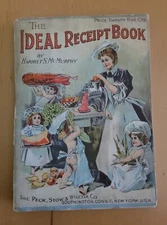 1898 The Ideal Receipt Book - Harriet McMurphy - A Manual for Busy Housekeepers