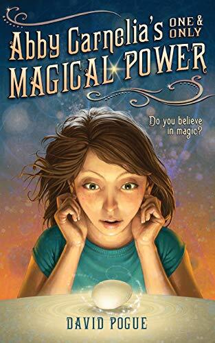 Abby Carnelias One and Only Magical Power By David Pogue - New Copy - 9781250...