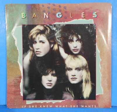 BANGLES IF SHE KNEW WHAT SHE WANTS 7'' 45 RPM 1986 GREAT CONDITION! VG+/VG+!!A