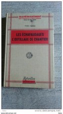 traité du batiment échafaudages outillage du batiment métier technique eyrolles