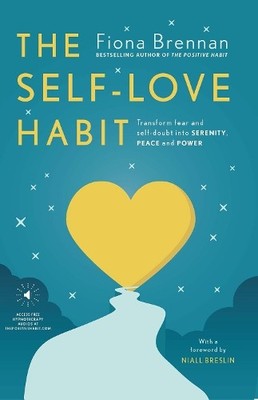 The Self-Love Habit: Transform fear and self-doubt into sere... by Fiona Brennan