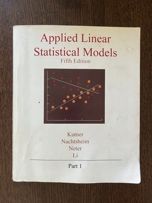 Applied Linear Statistical Models by John Neter, Michael H. Kutner
