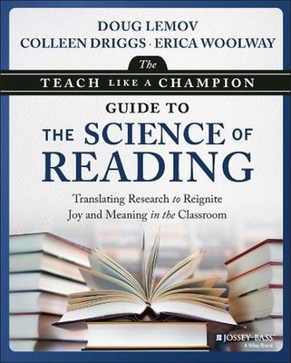 The Teach Like a Champion Guide to the Science of Reading: Translating Research