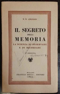 Il segreto della memoria   W. W. Atkinson   Fratelli Bocca   1943