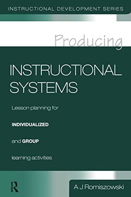 Producing Instructional Systems: Lesson Planning for Individualized and Group L