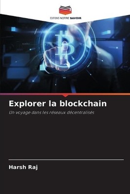 Explorer la blockchain by Harsh Raj (French) Paperback Book
