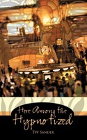 Sander Tw Sander (U. A.) | Here Among The Hypnotized | Taschenbuch | Englisch