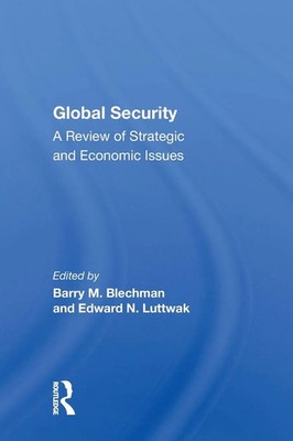 Global Security | A Review Of Strategic And Economic Issues | Barry M Blechman