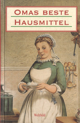 Omas beste Hausmittel von Michaela und Ursula Mohr (2003, gebunden)