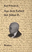 Aus Dem Leben Des Julius F. Magnus Karl Friedrich Schleich
