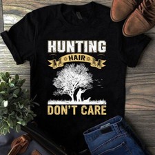 Hunting Hair Don't Care Hunting Gift Tshirt