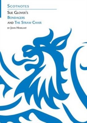 Sue Glover's Bondagers and the Straw Chair by John Hodgart (Paperback Book)