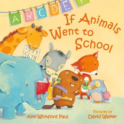 If Animals Went to School (If Animals Kissed Good Night) - hardcover Paul, A...