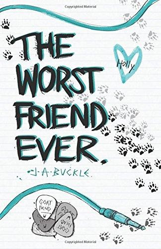 The Worst Friend Ever - Buckle, J A