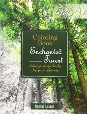 Enchanted Forest : Gray Scale Photo Adult Coloring Book, Mind Relaxation Stre-,
