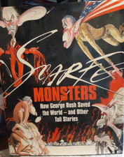 Monsters: How George Bush Saved the World & Other Tall Stories by Gerald Scarfe