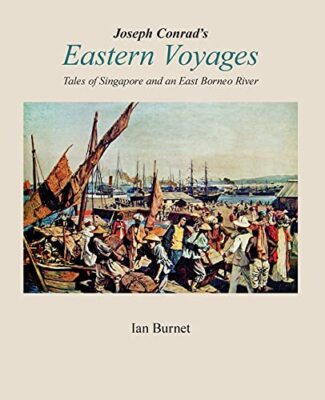 Burnet - Joseph Conrad's EASTERN VOYAGES  Tales of Singapore and an Ea - X555z