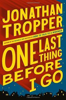 One Last Thing Before I Go von Tropper, Jonathan | Buch | Zustand sehr gut