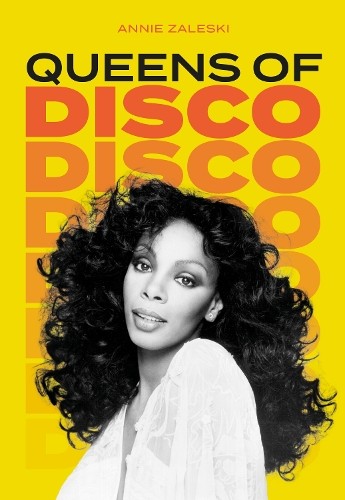 Queens of Disco by Annie Zaleski - 9781786751904